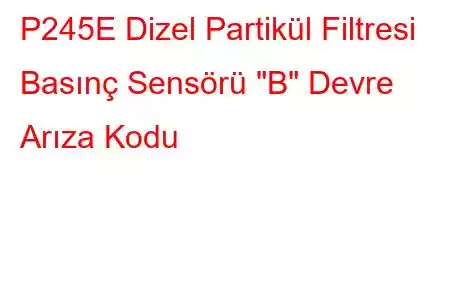 P245E Dizel Partikül Filtresi Basınç Sensörü 