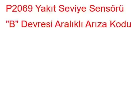 P2069 Yakıt Seviye Sensörü 