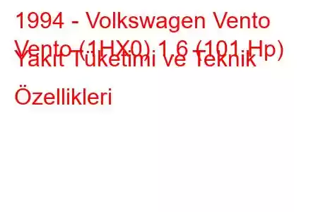 1994 - Volkswagen Vento
Vento (1HX0) 1.6 (101 Hp) Yakıt Tüketimi ve Teknik Özellikleri