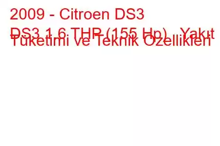 2009 - Citroen DS3
DS3 1.6 THP (155 Hp) Yakıt Tüketimi ve Teknik Özellikleri