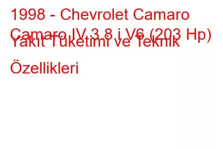 1998 - Chevrolet Camaro
Camaro IV 3.8 i V6 (203 Hp) Yakıt Tüketimi ve Teknik Özellikleri