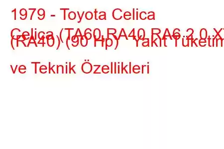 1979 - Toyota Celica
Celica (TA60,RA40,RA6 2.0 XT (RA40) (90 Hp) Yakıt Tüketimi ve Teknik Özellikleri