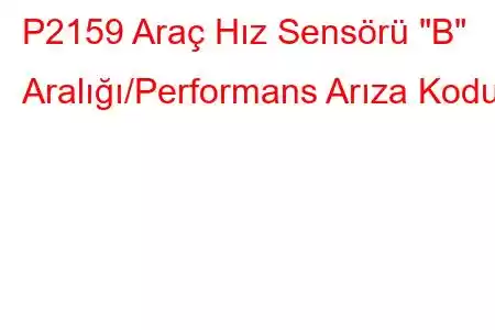 P2159 Araç Hız Sensörü 