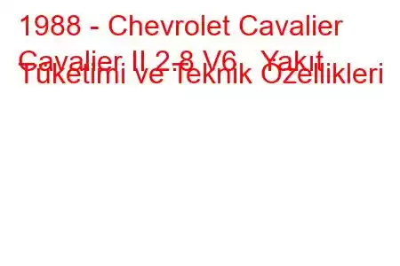 1988 - Chevrolet Cavalier
Cavalier II 2.8 V6 Yakıt Tüketimi ve Teknik Özellikleri