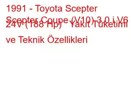 1991 - Toyota Scepter
Scepter Coupe (V10) 3.0 i V6 24V (188 Hp) Yakıt Tüketimi ve Teknik Özellikleri