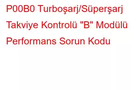 P00B0 Turboşarj/Süperşarj Takviye Kontrolü 