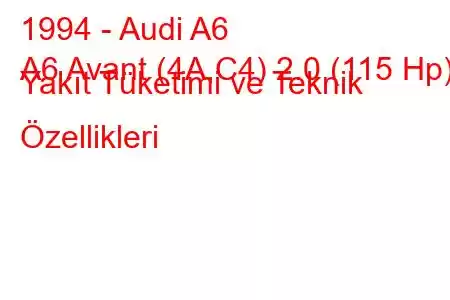 1994 - Audi A6
A6 Avant (4A,C4) 2.0 (115 Hp) Yakıt Tüketimi ve Teknik Özellikleri