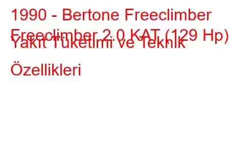 1990 - Bertone Freeclimber
Freeclimber 2.0 KAT (129 Hp) Yakıt Tüketimi ve Teknik Özellikleri