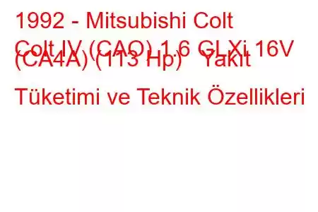 1992 - Mitsubishi Colt
Colt IV (CAO) 1.6 GLXi 16V (CA4A) (113 Hp) Yakıt Tüketimi ve Teknik Özellikleri