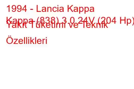 1994 - Lancia Kappa
Kappa (838) 3.0 24V (204 Hp) Yakıt Tüketimi ve Teknik Özellikleri