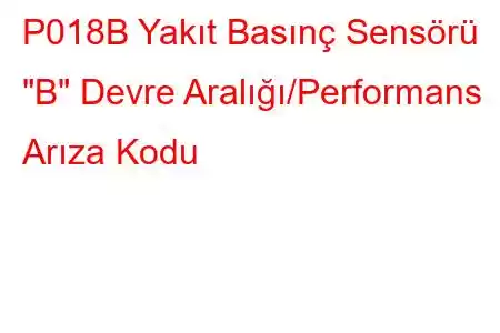 P018B Yakıt Basınç Sensörü 