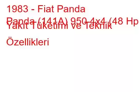 1983 - Fiat Panda
Panda (141A) 950 4x4 (48 Hp) Yakıt Tüketimi ve Teknik Özellikleri