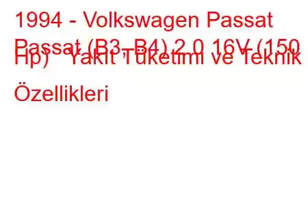 1994 - Volkswagen Passat
Passat (B3, B4) 2.0 16V (150 Hp) Yakıt Tüketimi ve Teknik Özellikleri