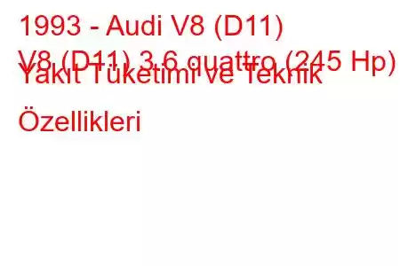 1993 - Audi V8 (D11)
V8 (D11) 3.6 quattro (245 Hp) Yakıt Tüketimi ve Teknik Özellikleri