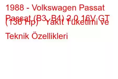 1988 - Volkswagen Passat
Passat (B3, B4) 2.0 16V GT (136 Hp) Yakıt Tüketimi ve Teknik Özellikleri