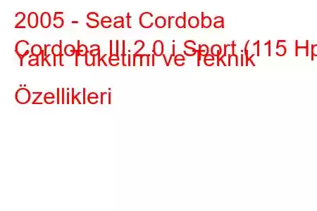 2005 - Seat Cordoba
Cordoba III 2.0 i Sport (115 Hp) Yakıt Tüketimi ve Teknik Özellikleri