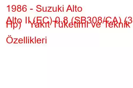 1986 - Suzuki Alto
Alto II (EC) 0.8 (SB308/CA) (39 Hp) Yakıt Tüketimi ve Teknik Özellikleri