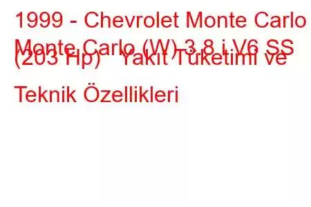 1999 - Chevrolet Monte Carlo
Monte Carlo (W) 3.8 i V6 SS (203 Hp) Yakıt Tüketimi ve Teknik Özellikleri