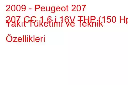 2009 - Peugeot 207
207 CC 1.6 i 16V THP (150 Hp) Yakıt Tüketimi ve Teknik Özellikleri