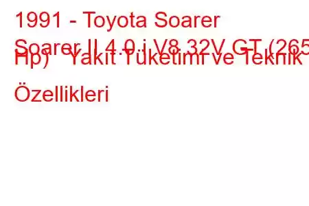 1991 - Toyota Soarer
Soarer II 4.0 i V8 32V GT (265 Hp) Yakıt Tüketimi ve Teknik Özellikleri