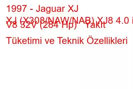 1997 - Jaguar XJ
XJ (X308/NAW/NAB) XJ8 4.0 i V8 32V (284 Hp) Yakıt Tüketimi ve Teknik Özellikleri